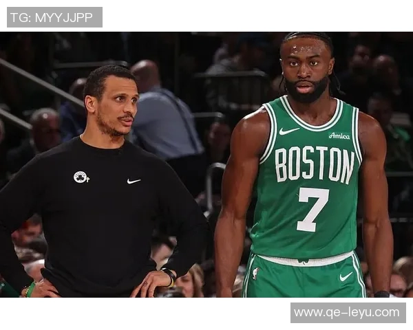 马祖拉谈战术调整如何有效激发杰伦布朗的潜力与优势 马祖拉谈战术调整如何有效激发杰伦布朗的潜力与优势